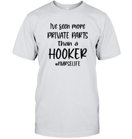 I've Seen More Private Parts Than A Hooker #Nurselife Nurse Shirt Unisex Short Sleeve Classic Tee