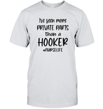 I've Seen More Private Parts Than A Hooker #Nurselife Nurse Shirt Unisex Short Sleeve Classic Tee