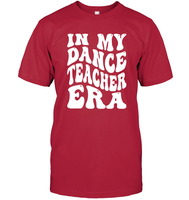 In My Dance Teacher Era Sports Shirt Unisex Short Sleeve Classic Tee