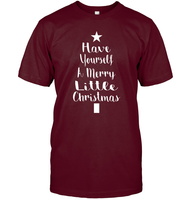 Have Yourself A Merry Little Christmas Shirt Unisex Short Sleeve Classic Tee
