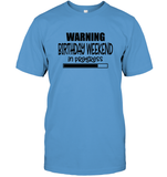 Warning Birthday Weekend In Progress Unisex Short Sleeve Classic Tee