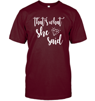 That's What She Said Bachelorette Shirt For Women Unisex Short Sleeve Classic Tee