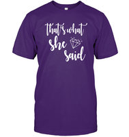 That's What She Said Bachelorette Shirt For Women Unisex Short Sleeve Classic Tee