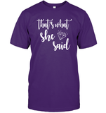 That's What She Said Bachelorette Shirt For Women Unisex Short Sleeve Classic Tee