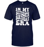 In My Sixteenth Birthday Era Birthday Shirt Unisex Short Sleeve Classic Tee