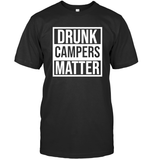 Drunk Campers Matter Shirt Unisex Short Sleeve Classic Tee