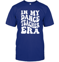 In My Dance Teacher Era Sports Shirt Unisex Short Sleeve Classic Tee