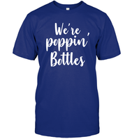We're Poppin Bottles Bachelorette Shirt For Women Unisex Short Sleeve Classic Tee