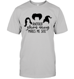 Hocus Pocus Another Glorious Morning Makes Me Sick Unisex Short Sleeve Classic Tee