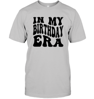In My Birthday Era Birthday Shirt Unisex Short Sleeve Classic Tee