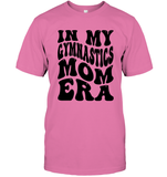 In My Gymnastics Mom Era Sports Shirt Unisex Short Sleeve Classic Tee