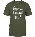 Yup I Popped The Question Bachelor Shirt For Men Unisex Short Sleeve Classic Tee