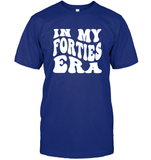 In My Forties Era Birthday Shirt Unisex Short Sleeve Classic Tee