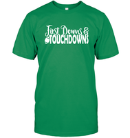 First Downs & Touchdowns Shirt - Score Big in Style! Unisex Short Sleeve Classic Tee