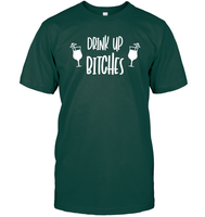 Drink Up Bitches Shirt Unisex Short Sleeve Classic Tee