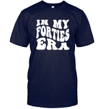 In My Forties Era Birthday Shirt Unisex Short Sleeve Classic Tee