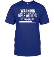 Warning Girls Weekend In Progress Girls Trip Shirt Unisex Short Sleeve Classic
