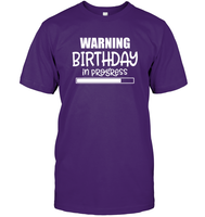 Warning Birthday In Progress Unisex Short Sleeve Classic Tee