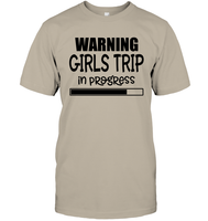 Warning Girls Trip In Progress Girls Trip Shirt Unisex Short Sleeve Classic Tee