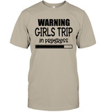 Warning Girls Trip In Progress Girls Trip Shirt Unisex Short Sleeve Classic Tee