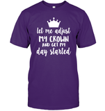 Let Me Adjust My Crown And Get My Day Started Shirt Unisex Short Sleeve Classic Tee