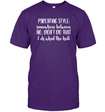 Parenting Syle: Somewhere Between No, Don't Do That & Oh What The Hell Family Shirt Unisex Short Sleeve Classic Tee