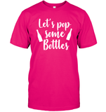 Let's Pop Some Bottles Bachelorette Shirt For Women Unisex Short Sleeve Classic Tee