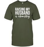 Raising My Husband Is Exhausting Shirt Unisex Short Sleeve Classic Tee