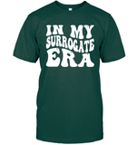 In My Surrogate Era Shirt Unisex Short Sleeve Classic Tee