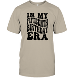 In My Fifteenth Birthday Era Birthday Shirt Unisex Short Sleeve Classic Tee