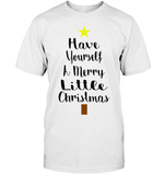 Have Yourself A Merry Little Christmas Shirt For Women