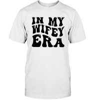 In My Wifey Era Shirt Unisex Short Sleeve Classic Tee