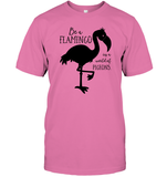 Be A Flamingo In A World Of Pigeons Shirt Unisex Short Sleeve Classic Tee