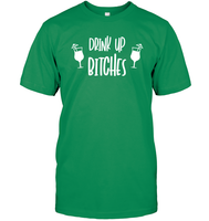 Drink Up Bitches Shirt Unisex Short Sleeve Classic Tee