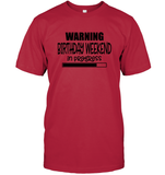 Warning Birthday Weekend In Progress Unisex Short Sleeve Classic Tee
