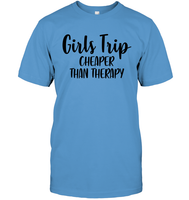 Girls Trip Cheaper Than Therapy Girls Trip Shirt Unisex Short Sleeve Classic Tee