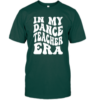 In My Dance Teacher Era Sports Shirt Unisex Short Sleeve Classic Tee
