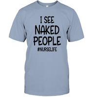 I See Naked People Nurse Shirt Unisex Short Sleeve Classic Tee