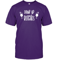 Drink Up Bitches Shirt Unisex Short Sleeve Classic Tee