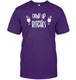 Drink Up Bitches Shirt Unisex Short Sleeve Classic Tee