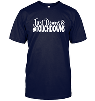 First Downs & Touchdowns Shirt - Score Big in Style! Unisex Short Sleeve Classic Tee