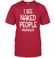 I See Naked People Nurse Shirt Unisex Short Sleeve Classic Tee