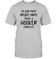 I've Seen More Private Parts Than A Hooker #Nurselife Nurse Shirt Unisex Short Sleeve Classic Tee