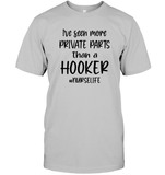 I've Seen More Private Parts Than A Hooker #Nurselife Nurse Shirt Unisex Short Sleeve Classic Tee
