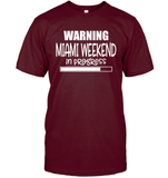 Warning Miami Weekend In Progress Girls Trip Shirt Unisex Short Sleeve Classic Tee