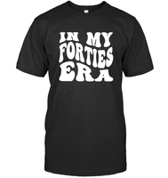 In My Forties Era Birthday Shirt Unisex Short Sleeve Classic Tee