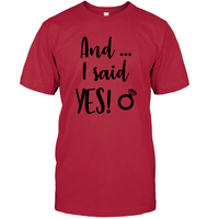 And I Said Yes Bachelorette Unisex Short Sleeve Classic Tee For Women