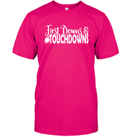 First Downs & Touchdowns Shirt - Score Big in Style! Unisex Short Sleeve Classic Tee