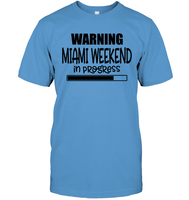 Warning Miami Weekend In Progress Girls Trip Shirt Unisex Short Sleeve Classic Tee