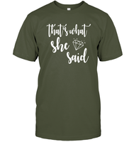That's What She Said Bachelorette Shirt For Women Unisex Short Sleeve Classic Tee